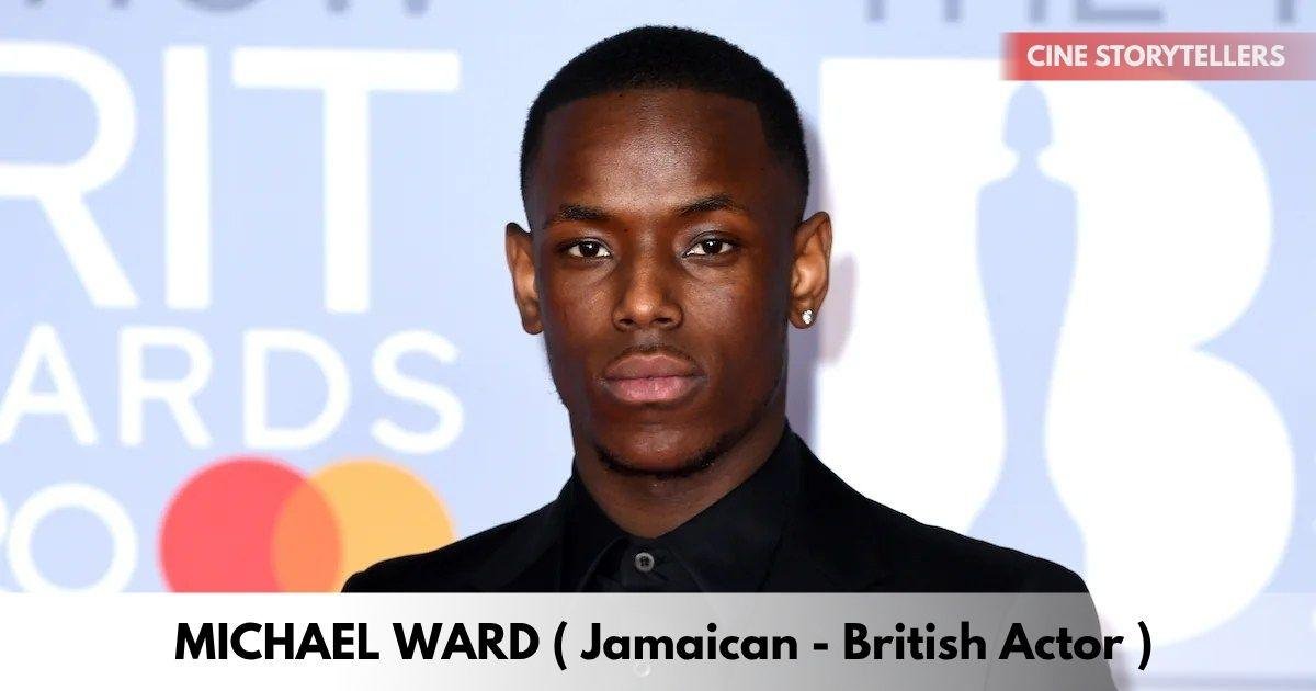 Michael Ward– Age, Height, Family, Career, TV Shows, Awards, Net Worth