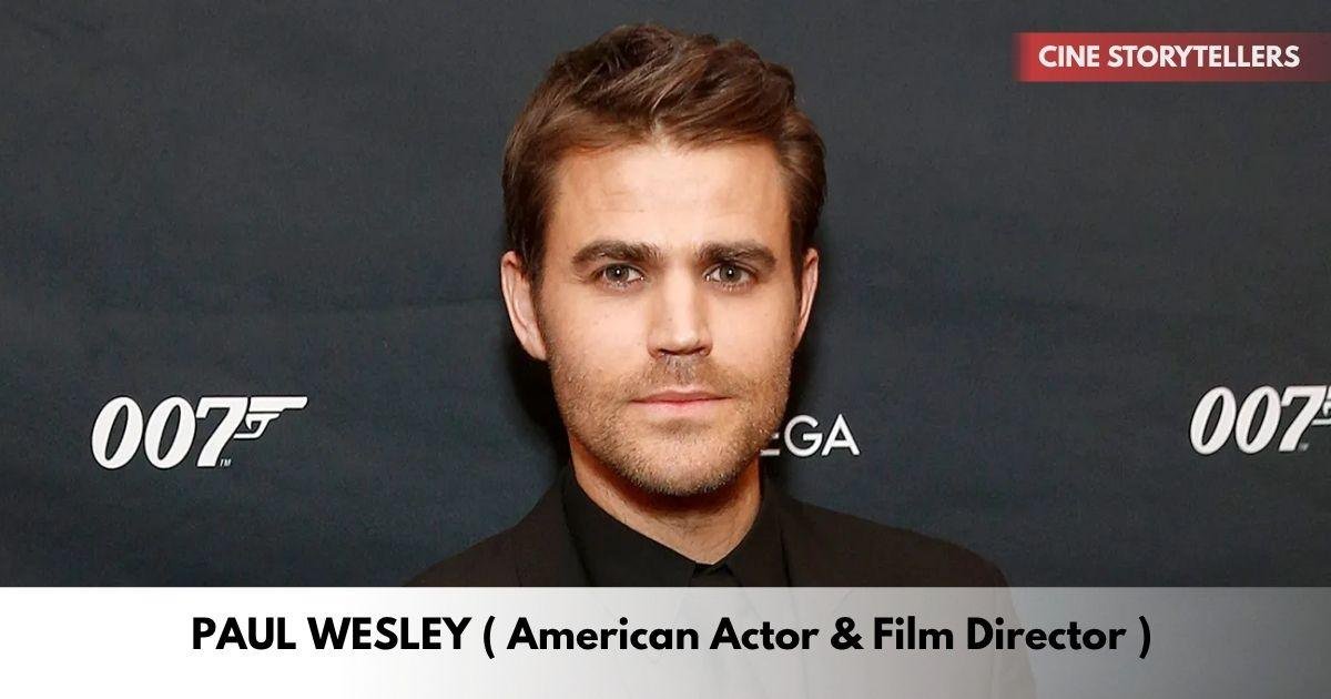 Paul Wesley – Age, Height, Family, Career, TV Shows, Awards, Net Worth
