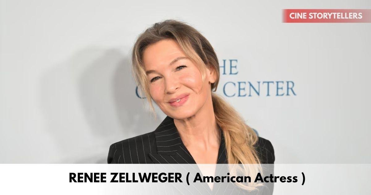 Renée Zellweger – Age, Height, Family, Career, TV Shows, Awards, Net Worth