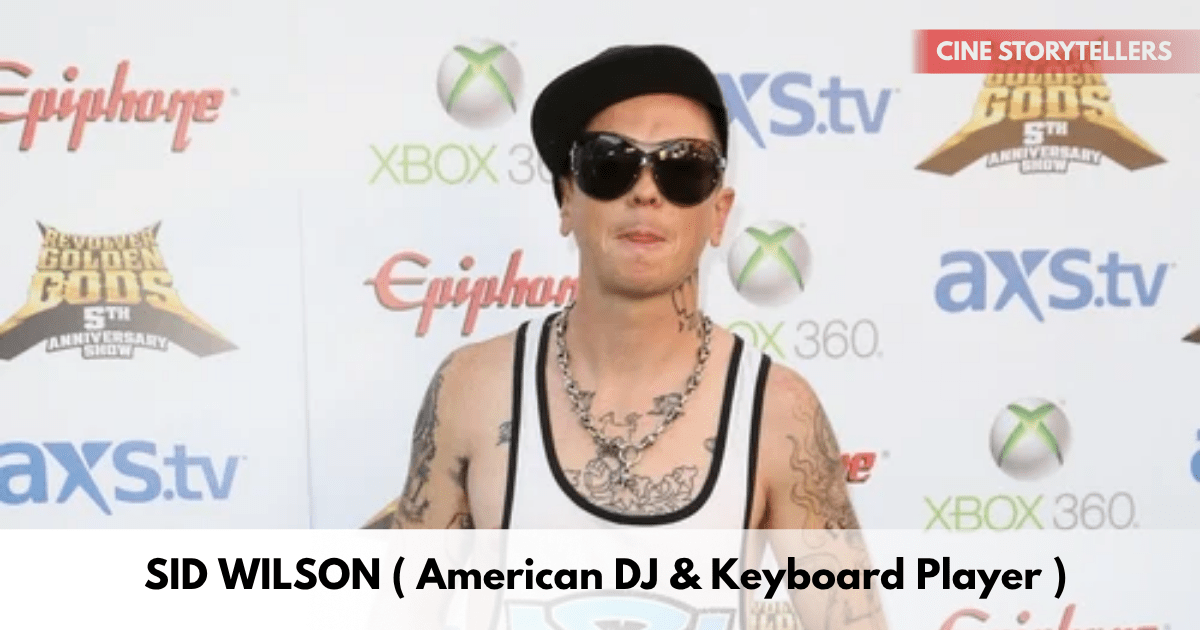 Sid Wilson – Age, Height, Family, Career, TV Shows, Awards, Net Worth