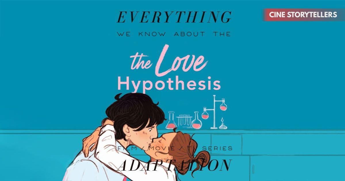 The Love Hypothesis Movie – Cast, Plot, Release Date & Everything