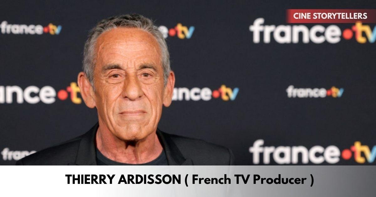 Thierry Ardisson – Age, Height, Family, Career, TV Shows, Awards, Net Worth