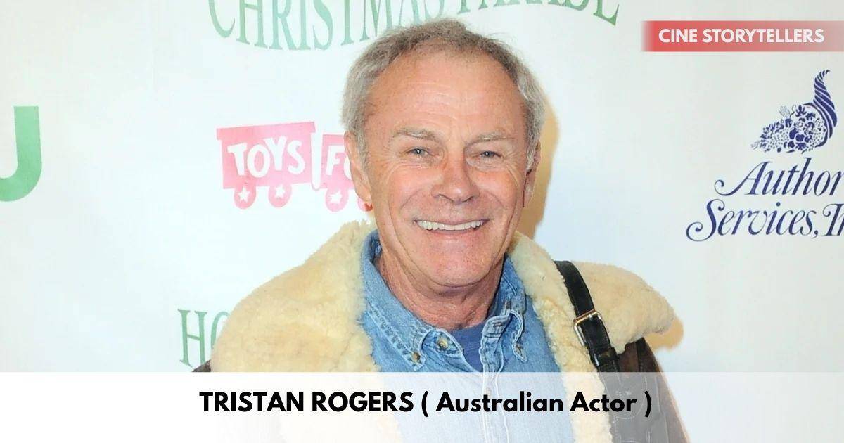 Tristan Rogers – Age, Height, Family, Career, TV Shows, Awards, Net Worth