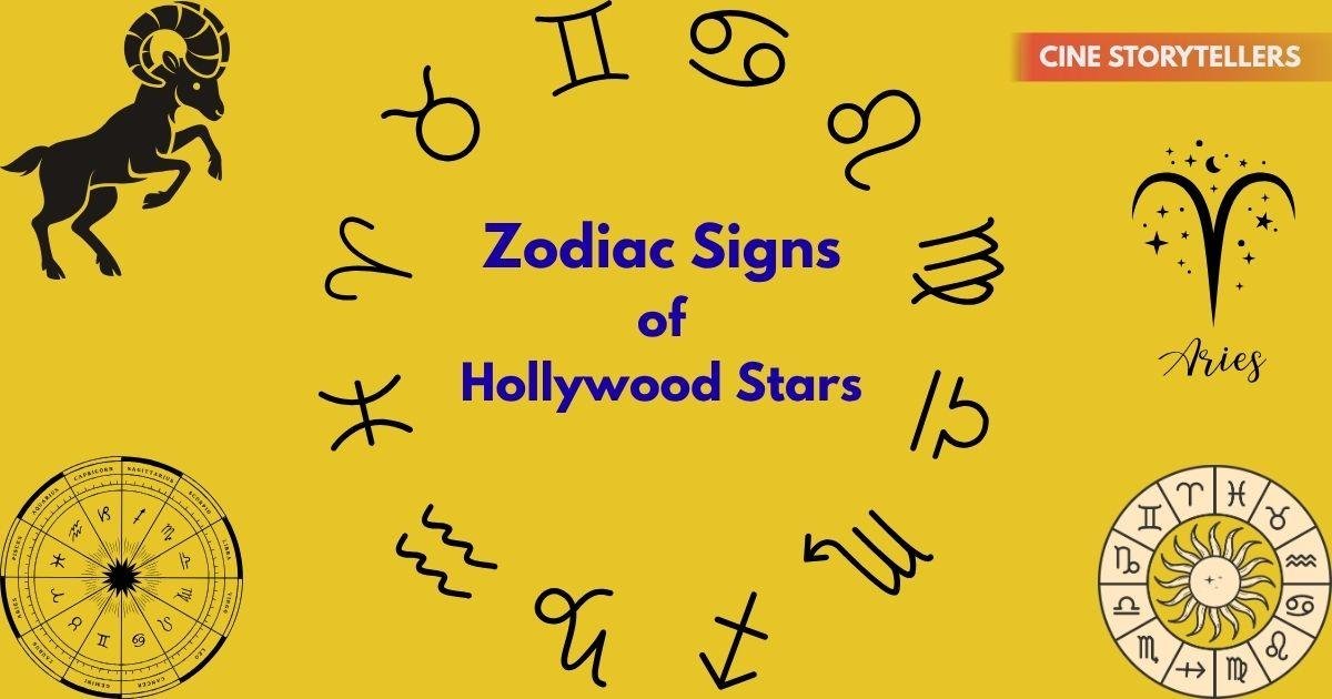 Zodiac Signs of Hollywood Stars – Do They Match Their Personality?