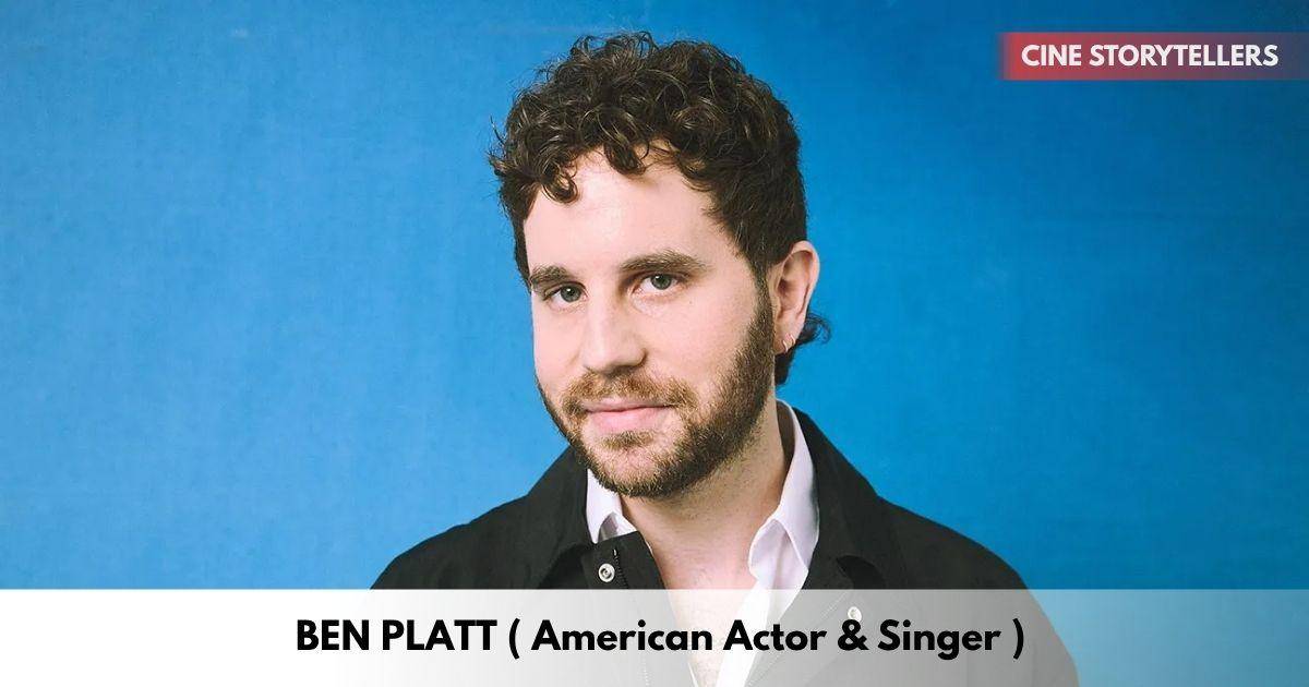 Ben Platt – Age, Height, Family, Career, TV Shows, Awards, Net Worth