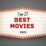 Best 20 Movies of 2025: Release Dates, Cast, and Plot Summaries