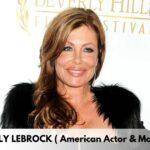 Kelly LeBrock – Age, Height, Family, Career, TV Shows, Awards, Net Worth
