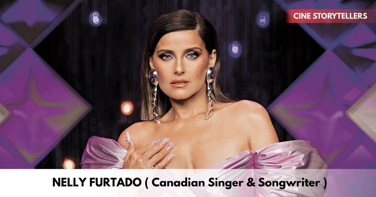 Nelly Furtado – Age, Height, Family, Career, TV Shows, Awards, Net Worth