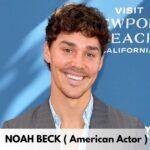 Noah Beck – Age, Height, Family, Career, TV Shows, Awards, Net Worth