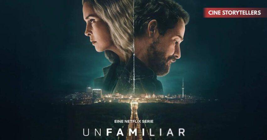 Unfamiliar Netflix Review: A Smart Spy Thriller With Emotional Depth